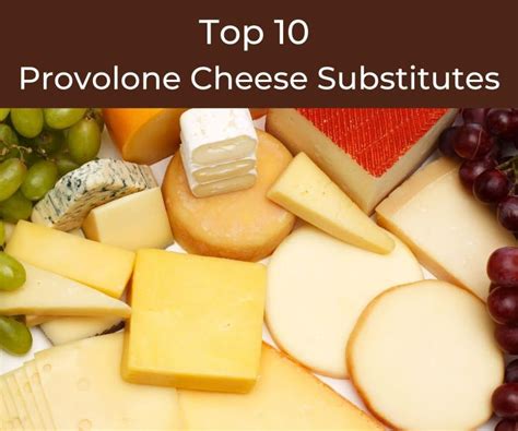 povola|15 Best Substitutes for Provolone Cheese (Chefs。